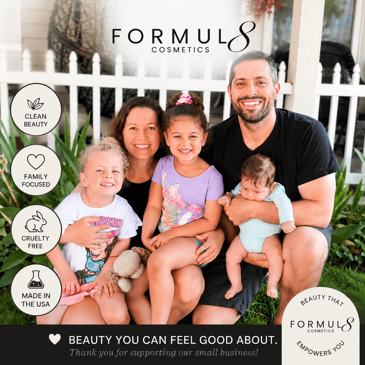 The Formul8 Cosmetics family with clean beauty, family focused, cruelty free, and made in the USA brand values.
